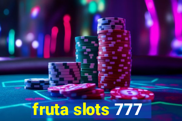 fruta slots 777 - mega jackpot